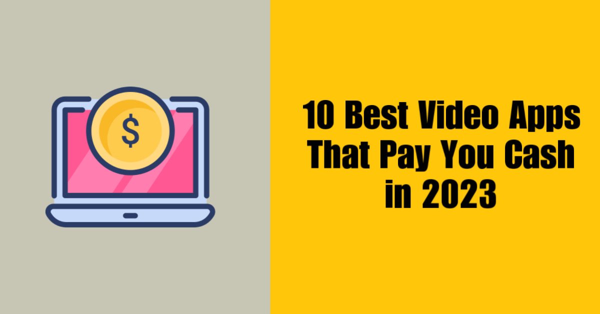 10 Best Video Apps That Pay You Cash in 2023